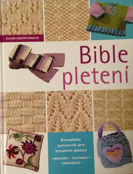 Bible pletení - Claire Cromptonová /bazarové zboží/