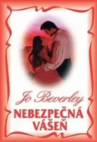 Nebezpečná vášeň - Jo Beverley