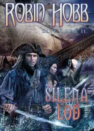 Šílená loď - Živé lodě II - Robin Hobb