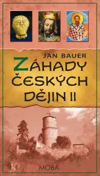 Záhady českých dějin II - Jan Bauer