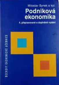Podniková ekonomika - Miloslav Synek a kol. /bazarové zboží/