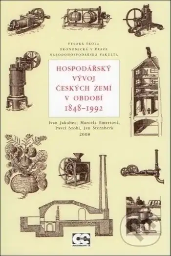 Hospodářský vývoj Českých zemí v období 1848 - 1992 - Ivan Jakubec a kol. /bazarové zboží/