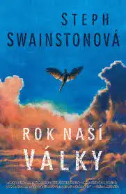 Rok naší války - Steph Swainstonová