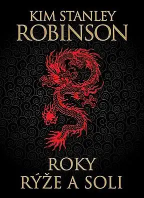 Roky a rýže a soli - Kim Stanley Robinson