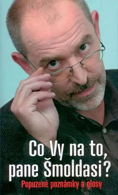 Co vy na to, pane Šmoldasi? - Ivo Šmoldas /bazarové zboží/