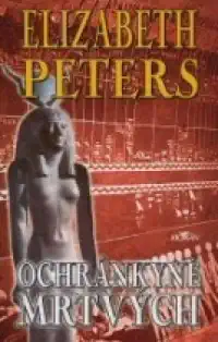 Ochránkyně mrtvých - Elizabeth Peters/bazarové zboží/