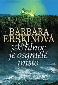 Půlnoc je osamělé místo - Barbara Erskinová