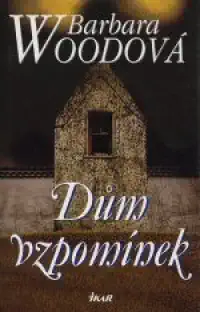 Dům vzpomínek - Barbara Woodová