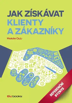 Jak získávat klienty a zákazníky - Marián Olej