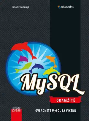 MySQL Okamžitě - Timothy Boronczyk