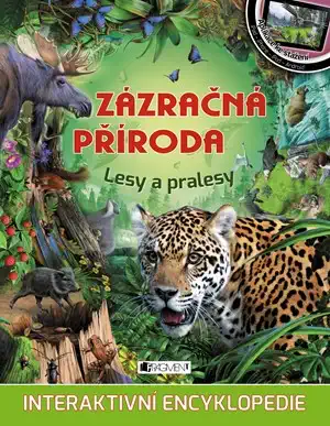 Zázračná příroda - Lesy a pralesy - kolektiv autorů