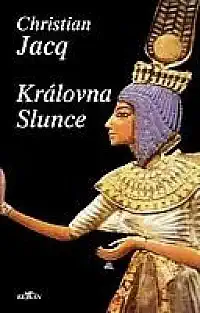 Královna Slunce - Christian Jacq /bazarové zboží/