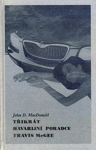 Třikrát havarijní poradce Travis McGee - John D. MacDonald /bazarové zboží/