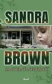 Smrtelné nebezpečí - Sandra Brown