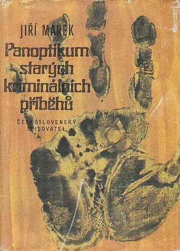 Panoptikum starých kriminálních příběhů - Jiří Marek /bazarové zboží/