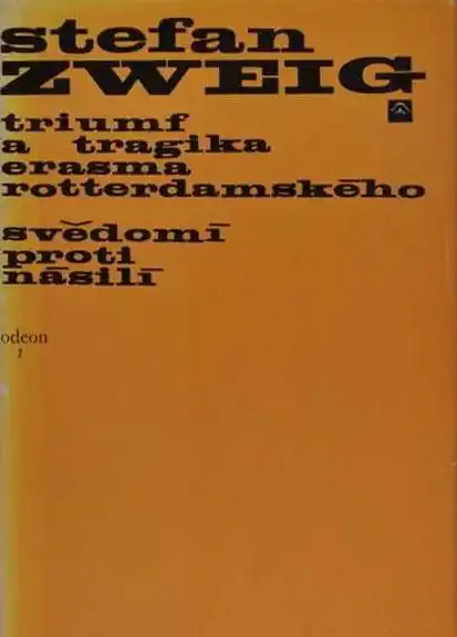 Triumf a tragika erasma rotterdamského / Svědomí proti násilí - Stefan Zweig /bazarové zboží/