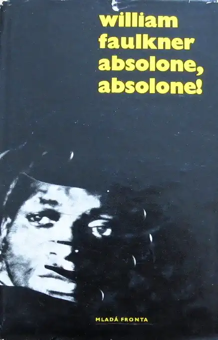 Absolone, Absolone! - William Faulkner /bazarové zboží/