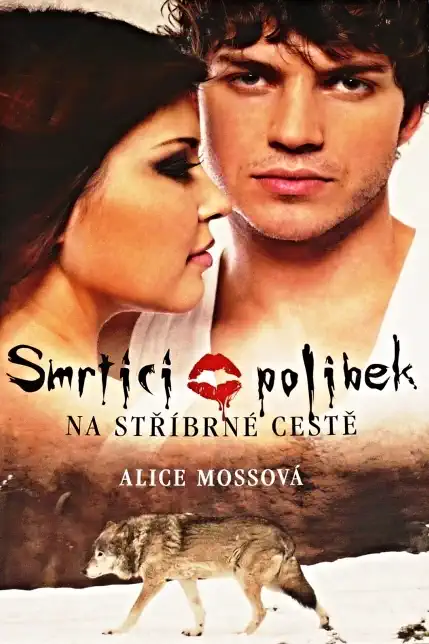 Smrtící polibek - Na stříbrné cestě - Alice Mossová