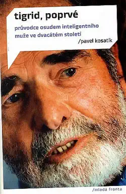 Tigrid, poprvé - Pavel Kosatík