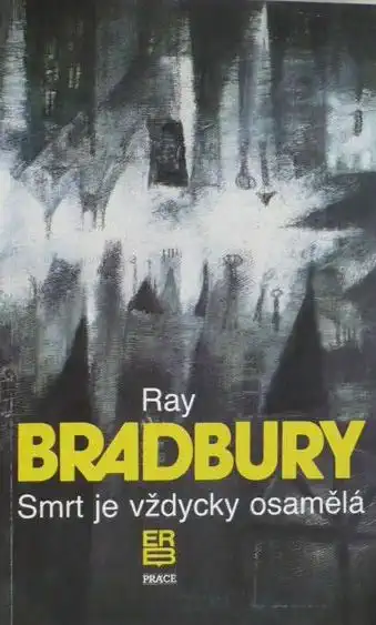 Smrt je vždycky osamělá - Ray Bradbury /bazarové zboží/