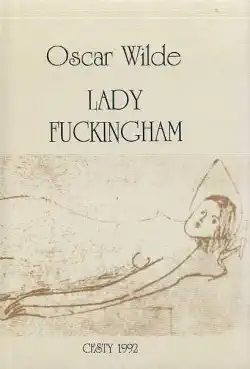 Lady Fuckingham - Oscar Wilde /bazarové zboží/