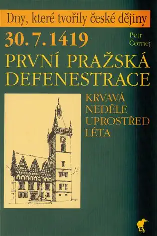 30.7. 1419 - První pražská defenestrace - Petr Čornej /bazarové zboží/
