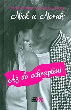 Nick a Norah: Až do ochraptění - Rachel Cohn & David Levithan ( bazarové zboží )