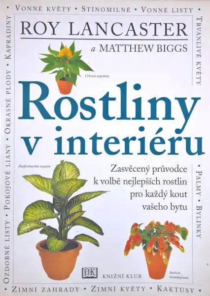 Rostliny v interiéru - Roy Lancaster a Matthew Biggs /bazarové zboží/