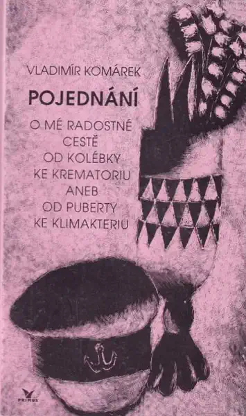 Pojednání o mé radostné cestě od kolébky ke krematoriu aneb od puberty ke klimakteriu - Vladimír Komárek /bazarové zboží/