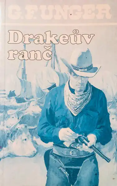 Drakeův ranč - G.F. Unger /bazarové zboží/