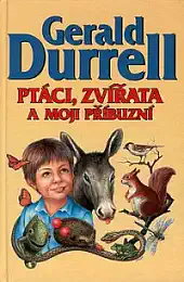 Ptáci, zvířata a moji příbuzní - Gerald Durrell - bazarové zboží