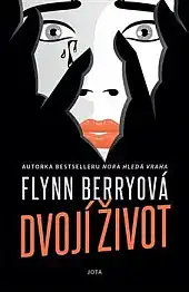 Dvojí život - Flynn Berry