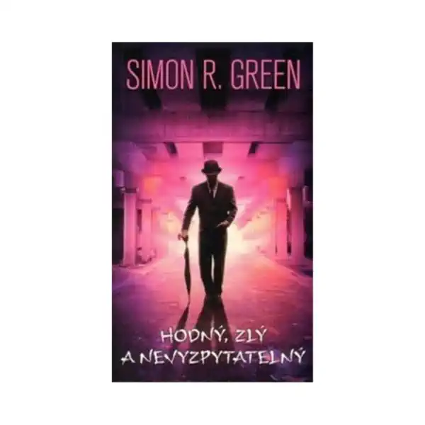 Hodný, zlý a nevyzpytatelný - Simon R. Green - bazarové zboží