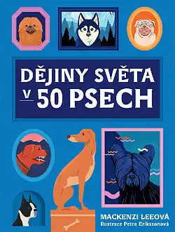 Dějiny světa v 50 psech - Mackenzi Lee ( bazarové zboží )