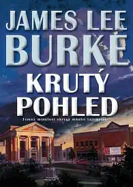 Krutý pohled - James Lee Burke - bazarové zboží