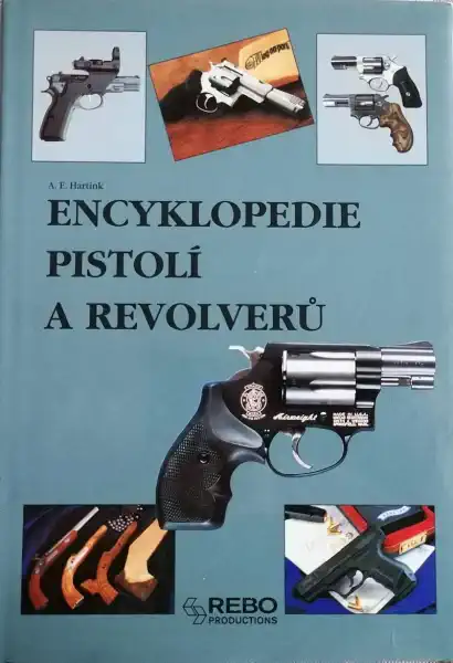 Encyklopedie pistolí a revolverů - A. E. Ton Hartink - bazarové zboží