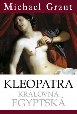 Kleopatra - Královna Egyptská - Michael Grant - bazarové zboží