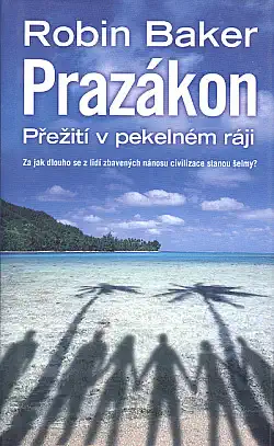 Prazákon: Přežití v pekelném ráji - R. Baker - bazarové zboží