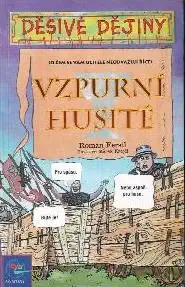 Děsivé dějiny - Vzpurní Husité - Roman Ferstl