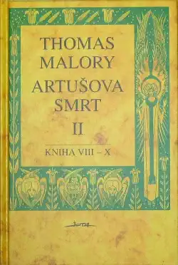 Artušova smrt II - Kniha VIII-X - Thomas Malory