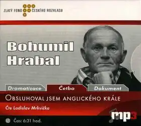 Obsluhoval jsem anglického krále - Bohumil Hrabal - Audiokniha - CD /digipack malý/