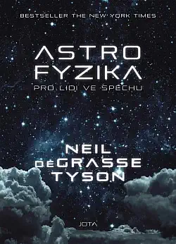 Astrofyzika pro lidi ve spěchu - Neil deGrasse Tyson