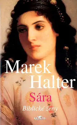 Sára - Biblické ženy - Marek Halter