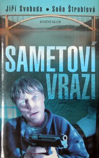 Sametoví vrazi - Jiří Svoboda , Soňa Štroblová
