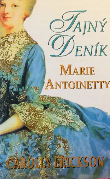Tajný deník Marie Antoinetty - Carollyn Erickson