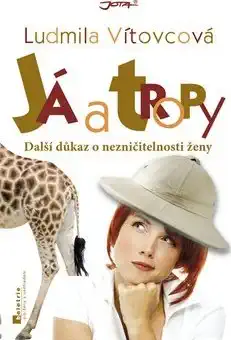 Já a tropy - Ludmila Vítovcová /bazarové zboží/