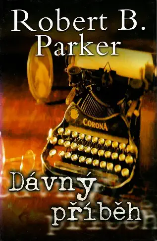 Dávný příběh - Robert B. Parker ( bazarové zboží )