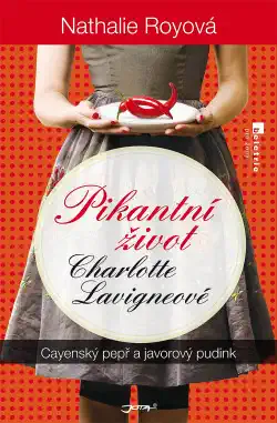 Pikantní život Charlotte Lavigneové 1. - Nathalie Roy ( bazarové zboží )