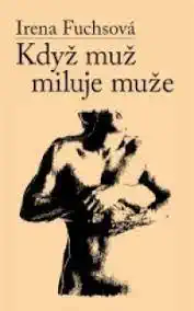 Když muž miluje muže - Irena Fuchsová /bazarové zboží/