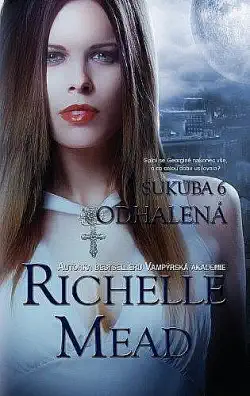 Sukuba 6 - Odhalená - Richelle Mead - bazarové zboží